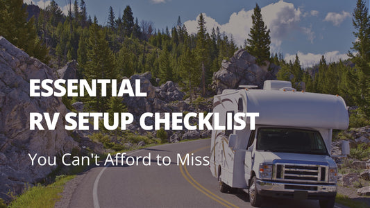 RV SETUP CHECKLIST: DON’T SKIP THESE 5 STEPS